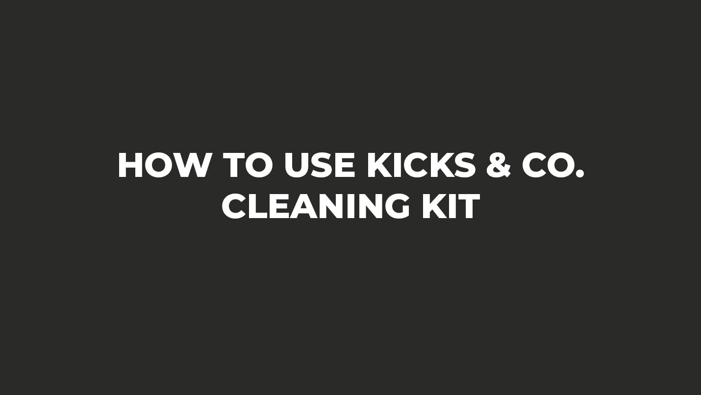 How to use Kicks & Co Cleaning Kit